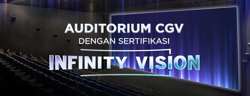 Infinity Vision di CGV: Intip Lokasi dan Film yang Bisa Kamu Nikmati