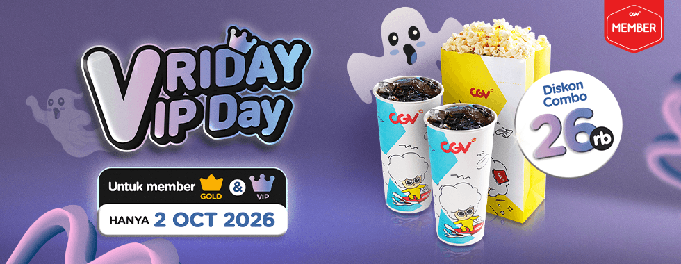CGV VRIDAY VIP Day – Diskon Combo 26.000 untuk Gold & VIP Member